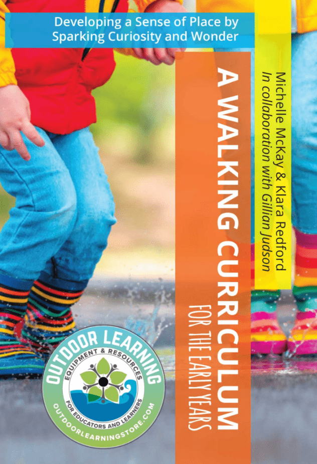 A Walking Curriculum For The Early Years: Developing A Sense of Place by Sparking Curiosity and Wonder